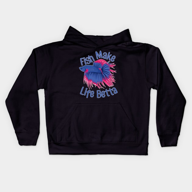 Fish Make Life Betta Kids Hoodie by Psitta